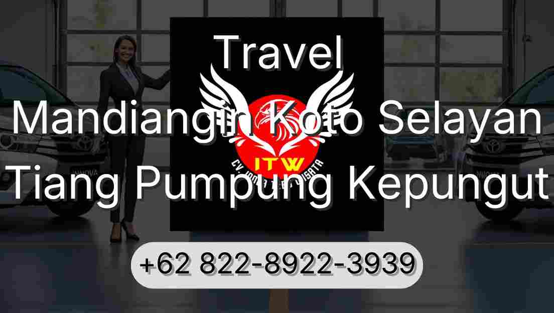 Travel Mandiangin Koto Selayan Tiang Pumpung Kepungut