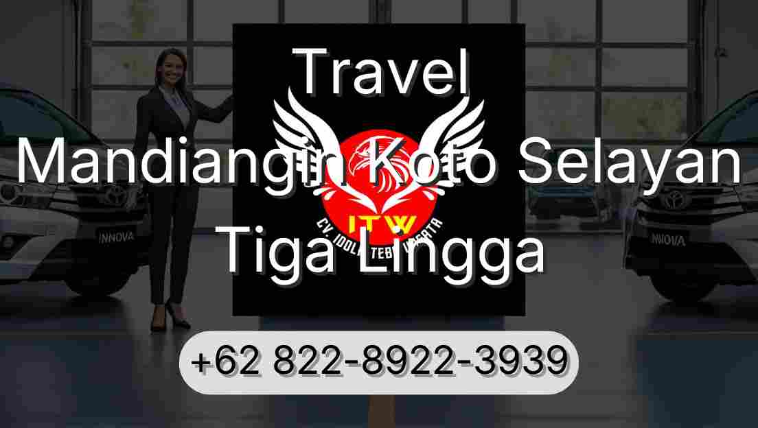 Travel Mandiangin Koto Selayan Tiga Lingga