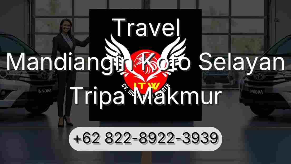 Travel Mandiangin Koto Selayan Tripa Makmur