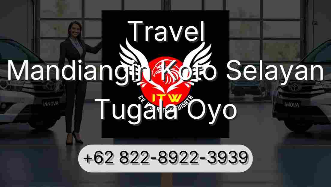 Travel Mandiangin Koto Selayan Tugala Oyo