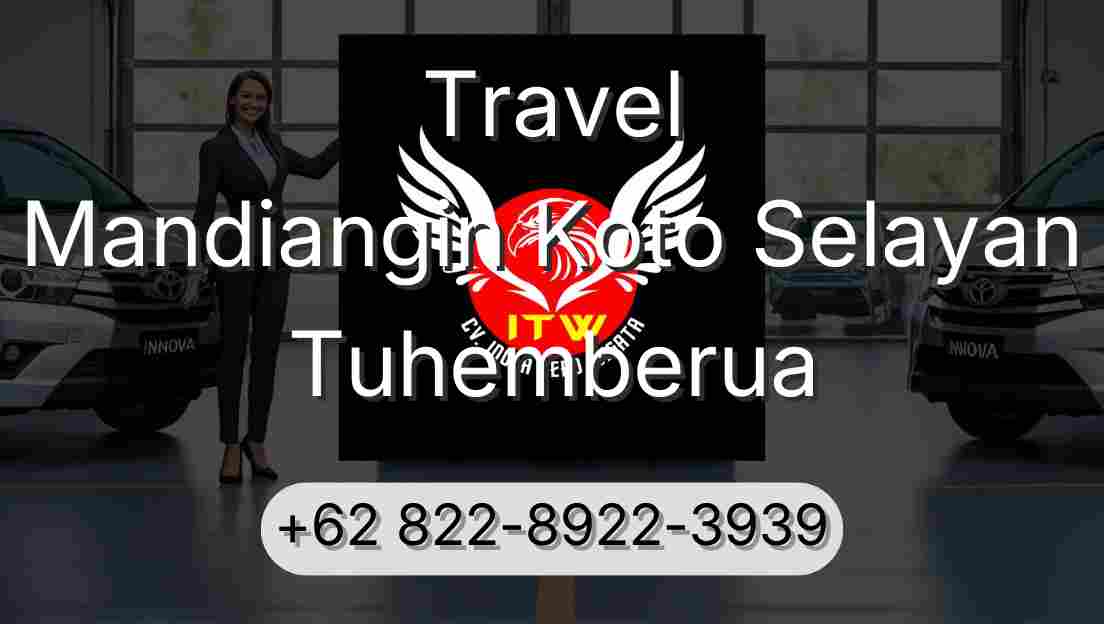 Travel Mandiangin Koto Selayan Tuhemberua