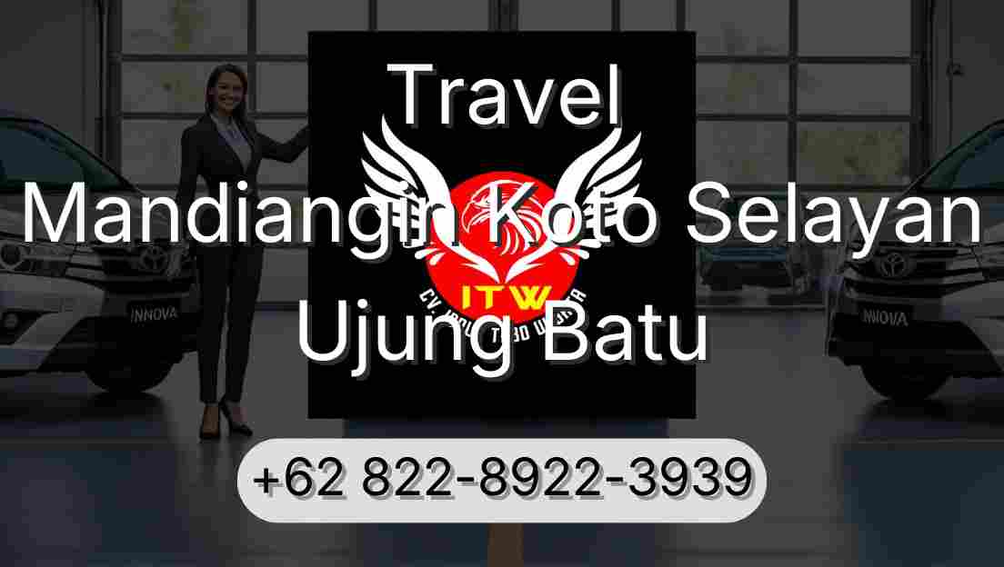 Travel Mandiangin Koto Selayan Ujung Batu