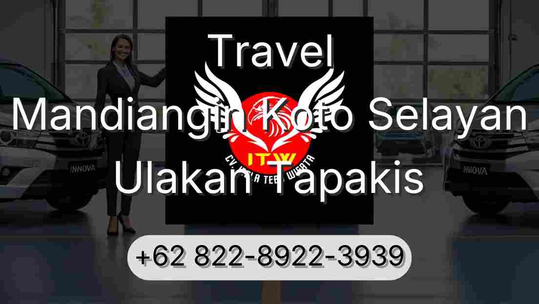 Travel Mandiangin Koto Selayan Ulakan Tapakis