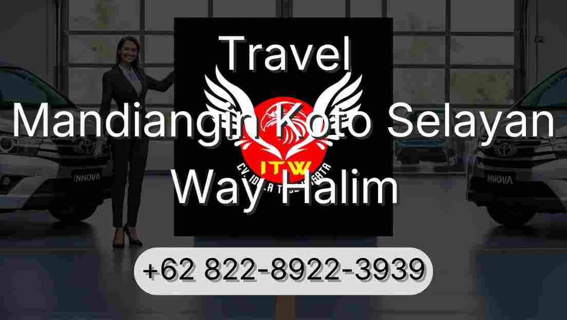 Travel Mandiangin Koto Selayan Way Halim