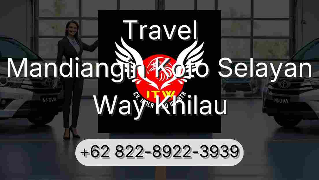Travel Mandiangin Koto Selayan Way Khilau