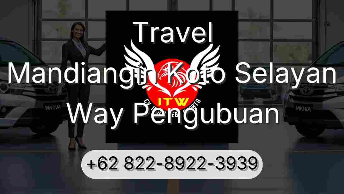 Travel Mandiangin Koto Selayan Way Pengubuan