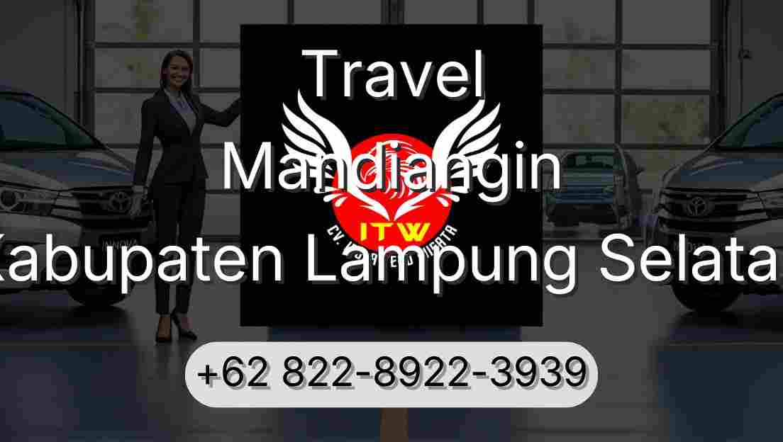 Travel Mandiangin Kabupaten Lampung Selatan