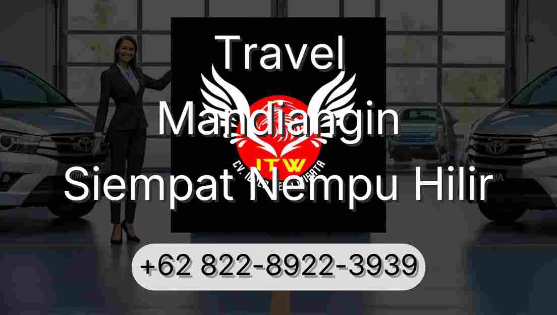 Travel Mandiangin Siempat Nempu Hilir