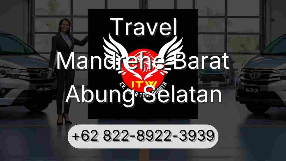 Travel Mandrehe Barat Abung Selatan