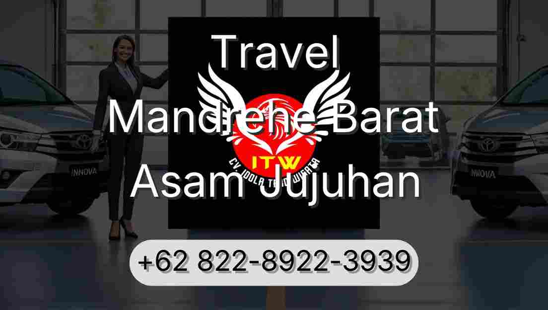 Travel Mandrehe Barat Asam Jujuhan