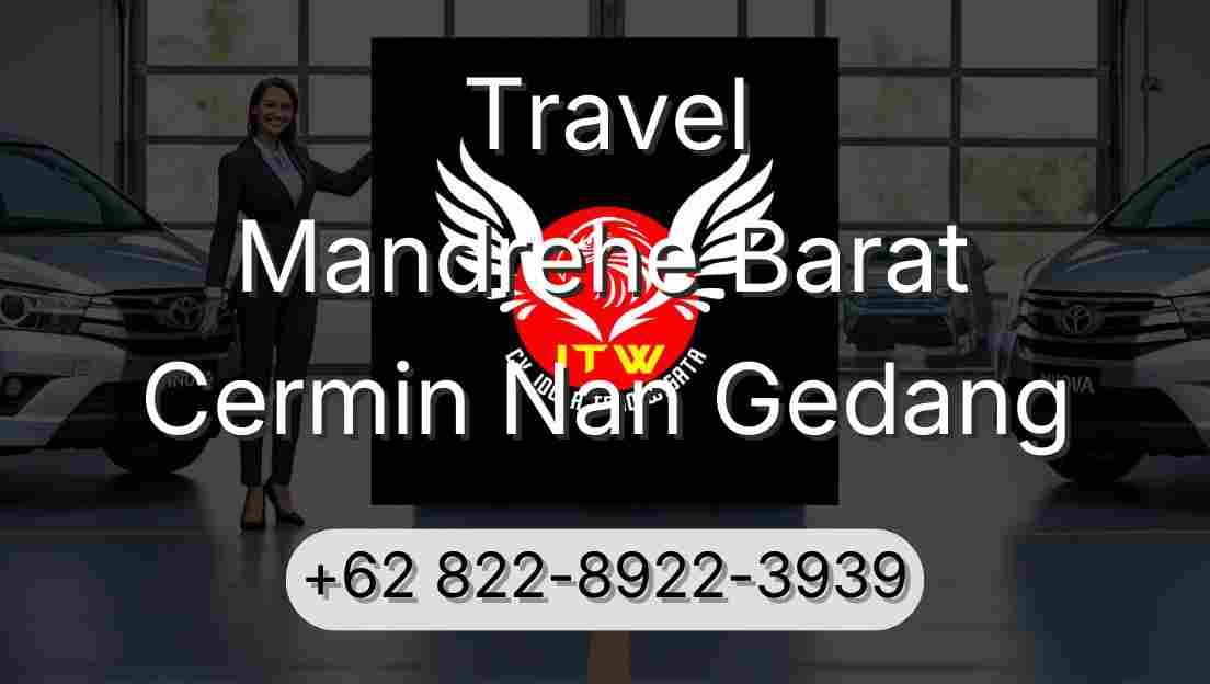 Travel Mandrehe Barat Cermin Nan Gedang