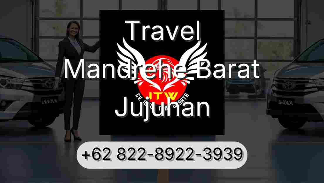 Travel Mandrehe Barat Jujuhan