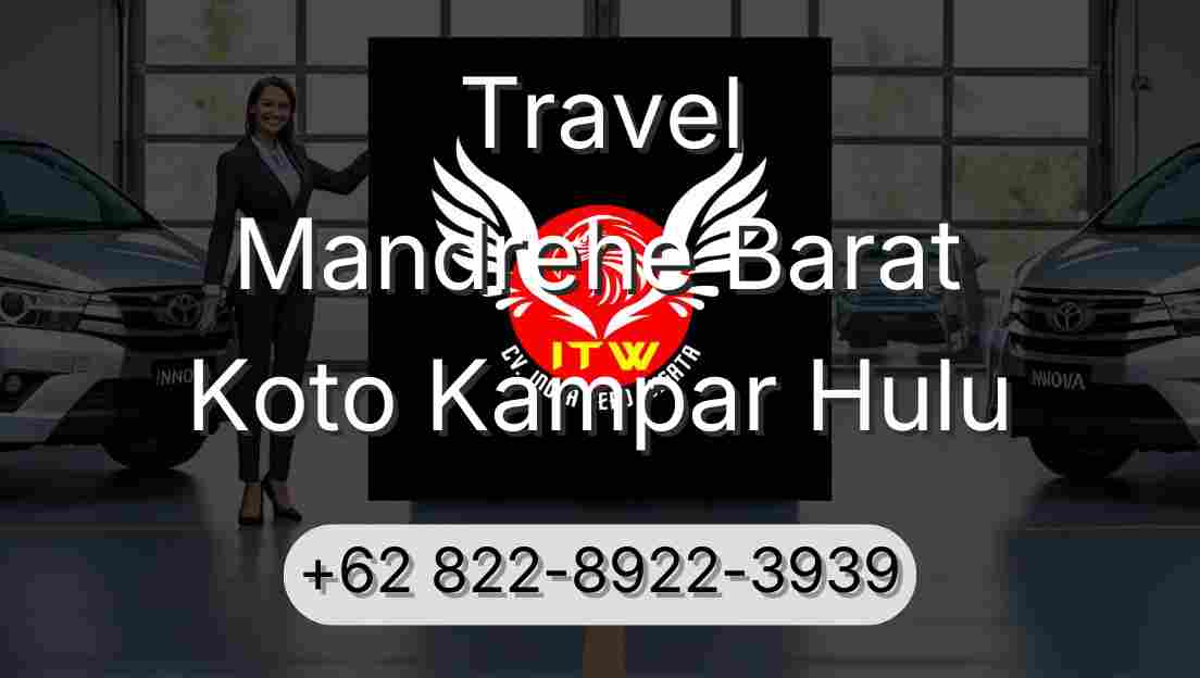 Travel Mandrehe Barat Koto Kampar Hulu