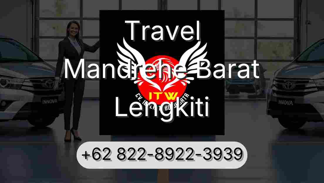 Travel Mandrehe Barat Lengkiti