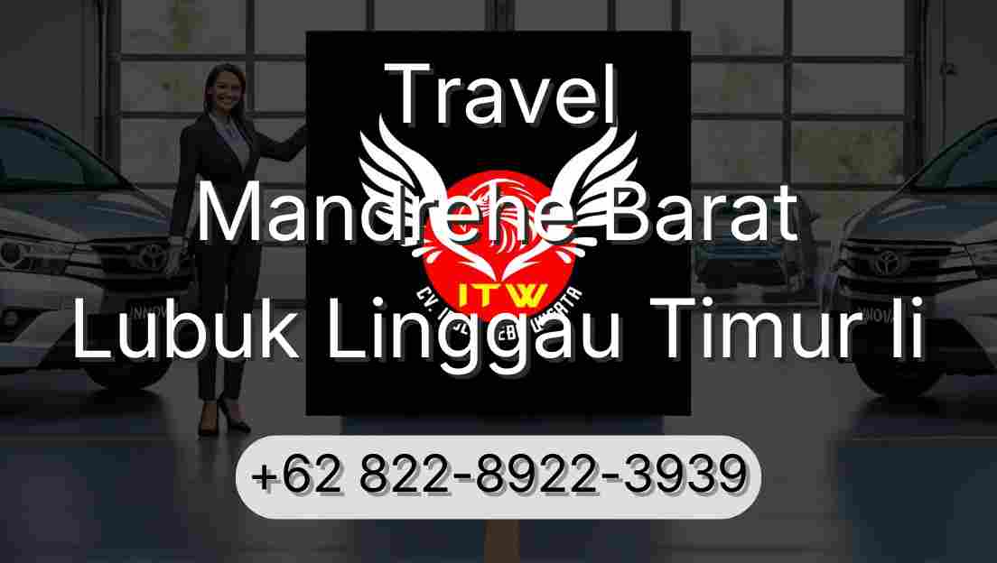 Travel Mandrehe Barat Lubuk Linggau Timur Ii