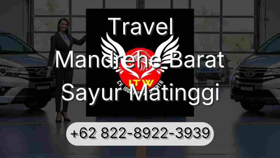 Travel Mandrehe Barat Sayur Matinggi