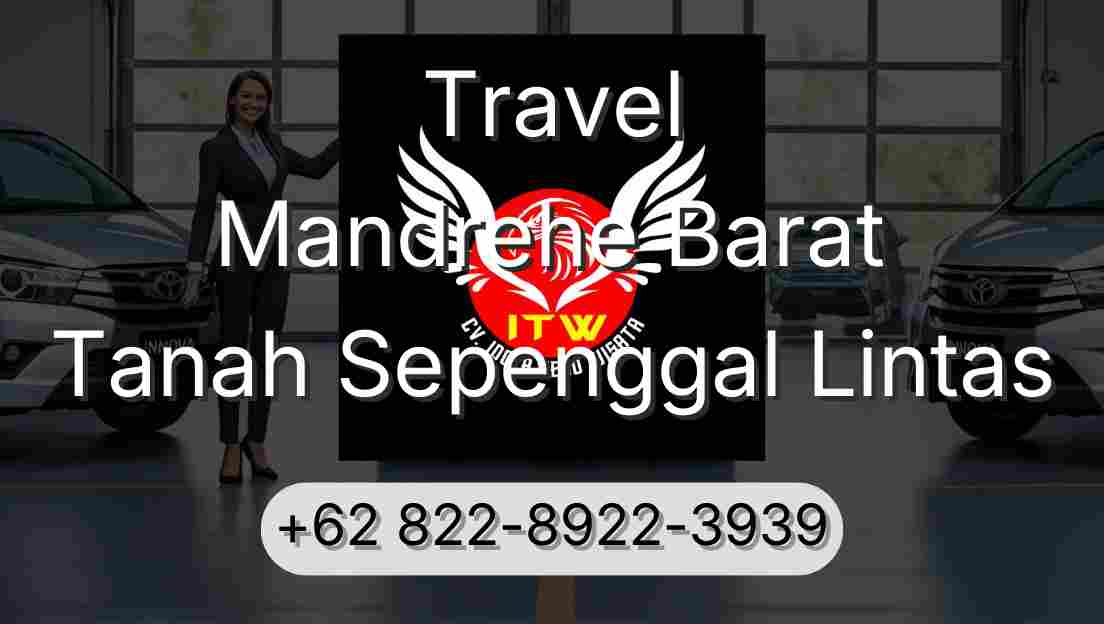 Travel Mandrehe Barat Tanah Sepenggal Lintas