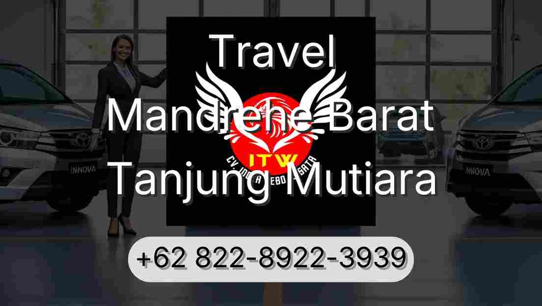 Travel Mandrehe Barat Tanjung Mutiara