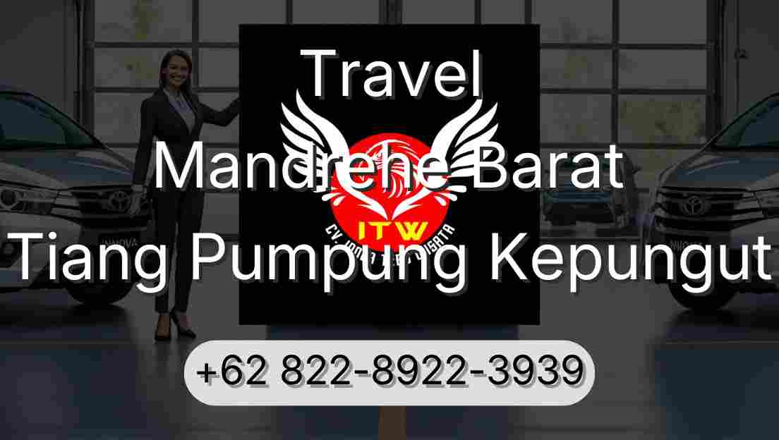 Travel Mandrehe Barat Tiang Pumpung Kepungut