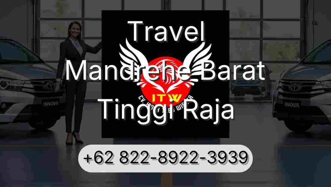 Travel Mandrehe Barat Tinggi Raja