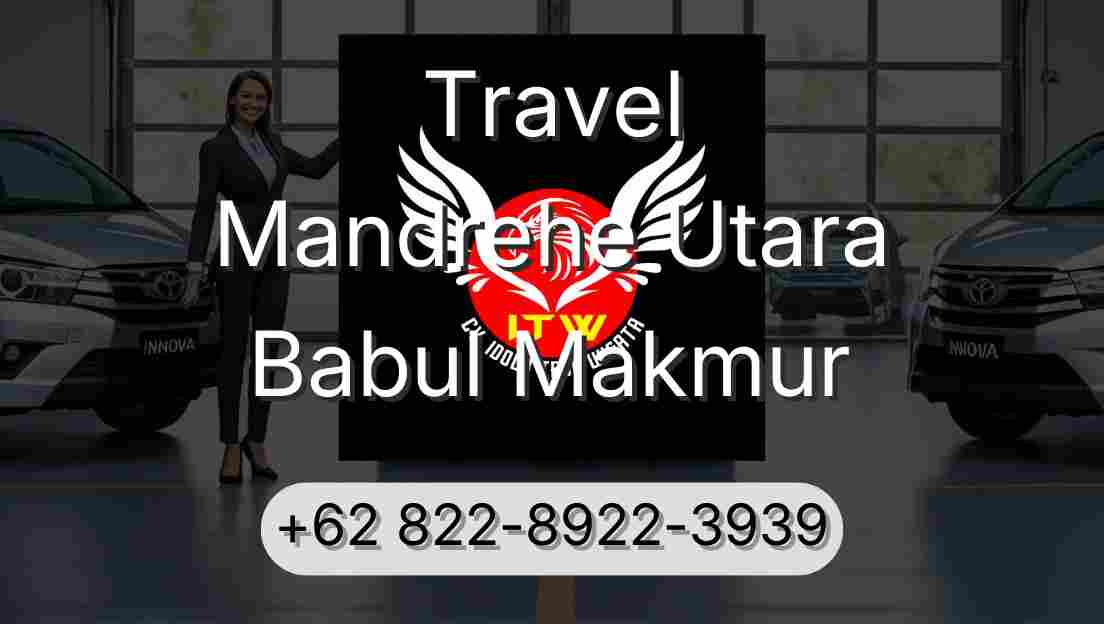 Travel Mandrehe Utara Babul Makmur