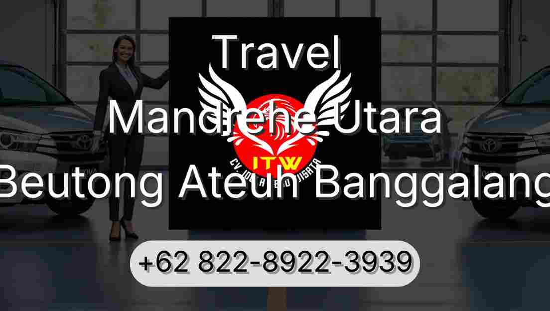 Travel Mandrehe Utara Beutong Ateuh Banggalang