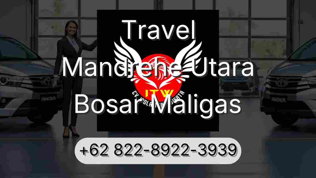 Travel Mandrehe Utara Bosar Maligas