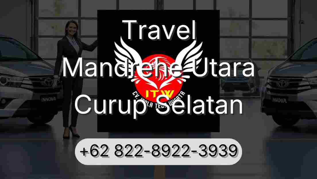 Travel Mandrehe Utara Curup Selatan