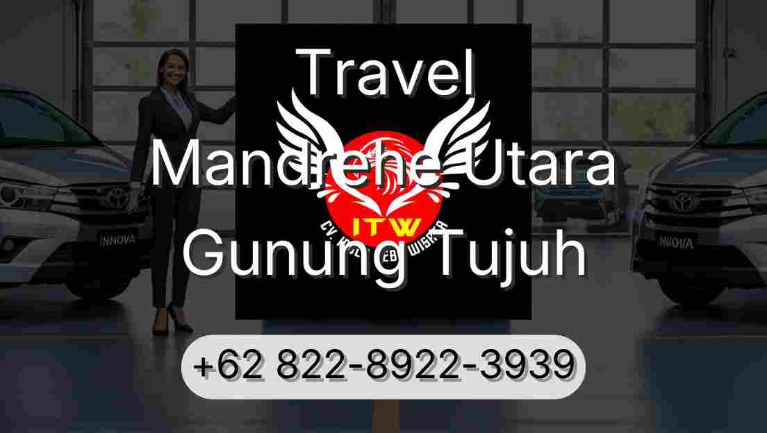 Travel Mandrehe Utara Gunung Tujuh