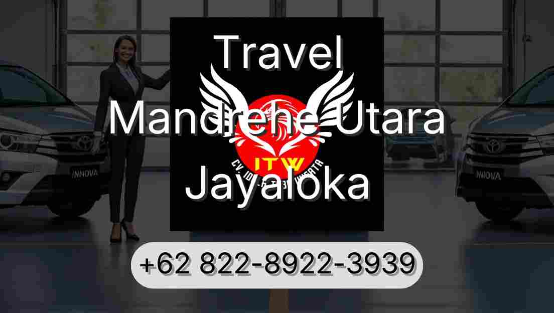 Travel Mandrehe Utara Jayaloka