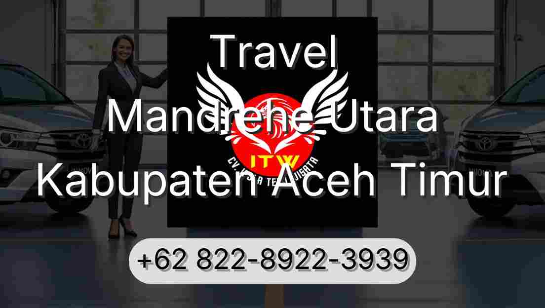 Travel Mandrehe Utara Kabupaten Aceh Timur