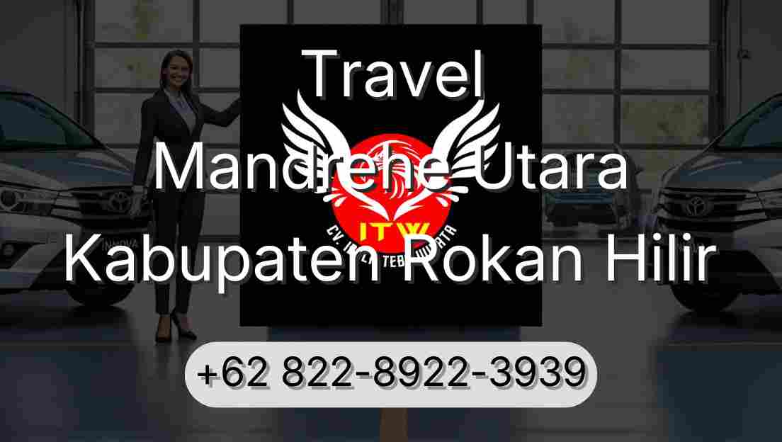 Travel Mandrehe Utara Kabupaten Rokan Hilir