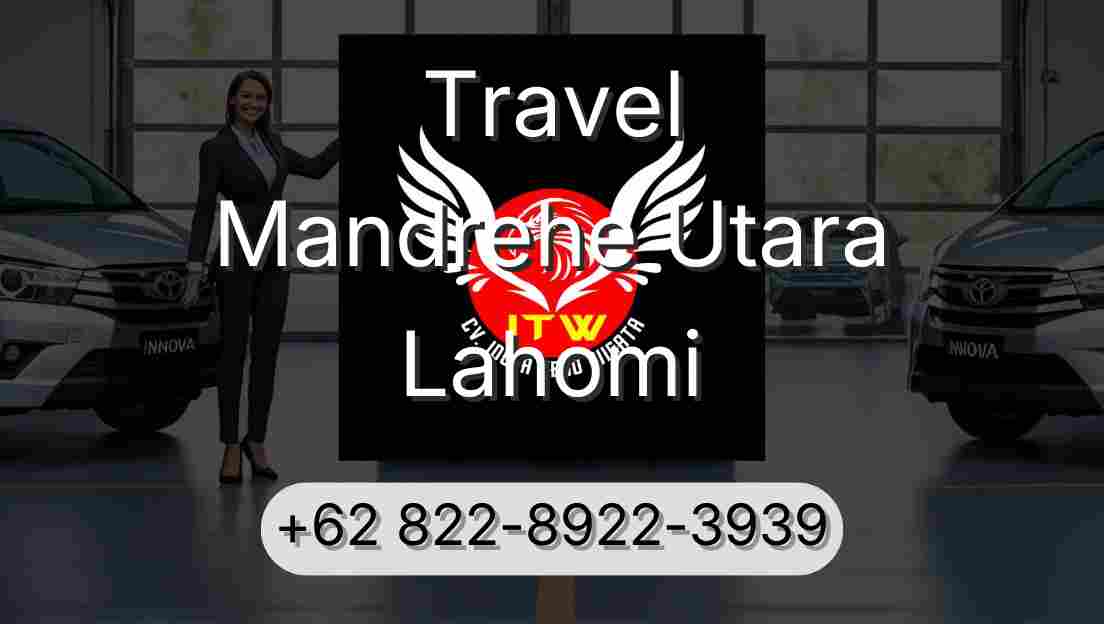 Travel Mandrehe Utara Lahomi