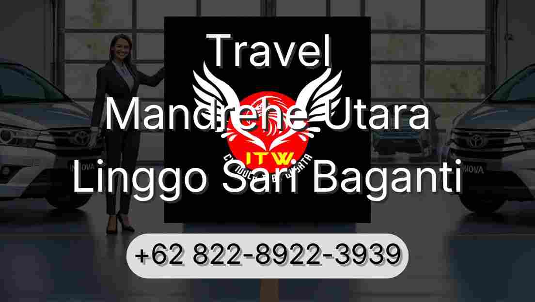 Travel Mandrehe Utara Linggo Sari Baganti