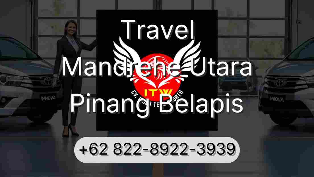 Travel Mandrehe Utara Pinang Belapis
