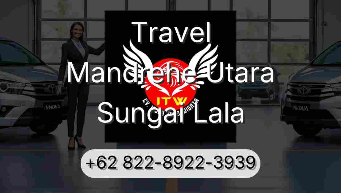 Travel Mandrehe Utara Sungai Lala