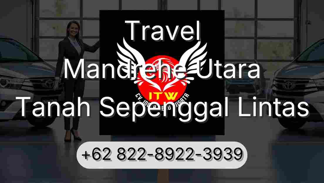 Travel Mandrehe Utara Tanah Sepenggal Lintas