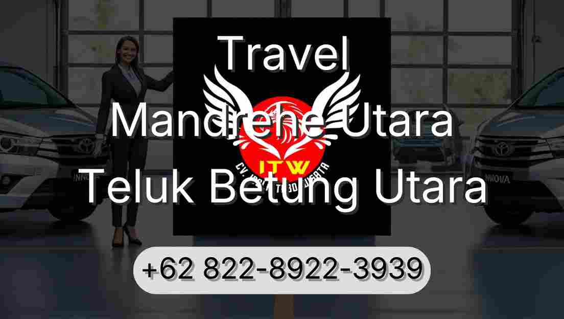 Travel Mandrehe Utara Teluk Betung Utara