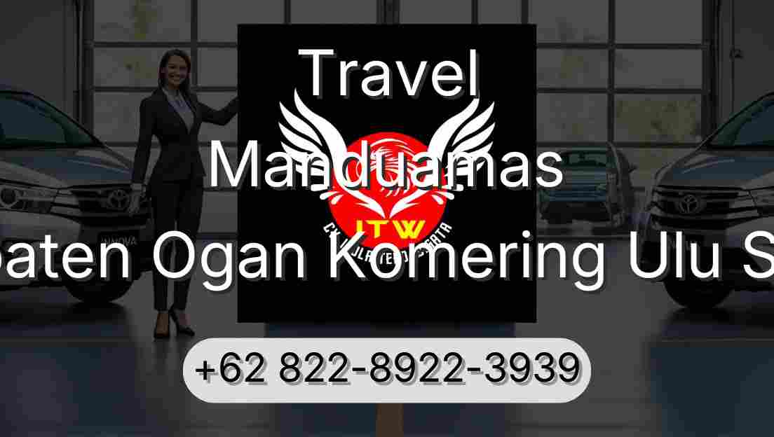 Travel Manduamas Kabupaten Ogan Komering Ulu Selatan