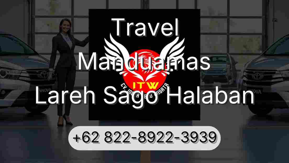 Travel Manduamas Lareh Sago Halaban