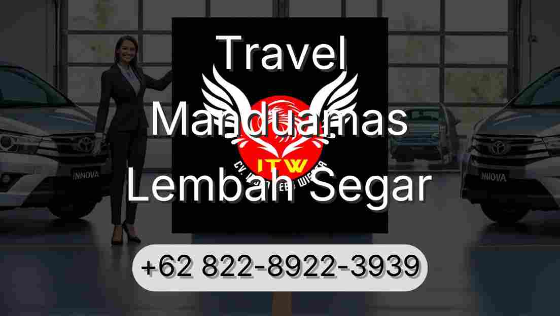 Travel Manduamas Lembah Segar