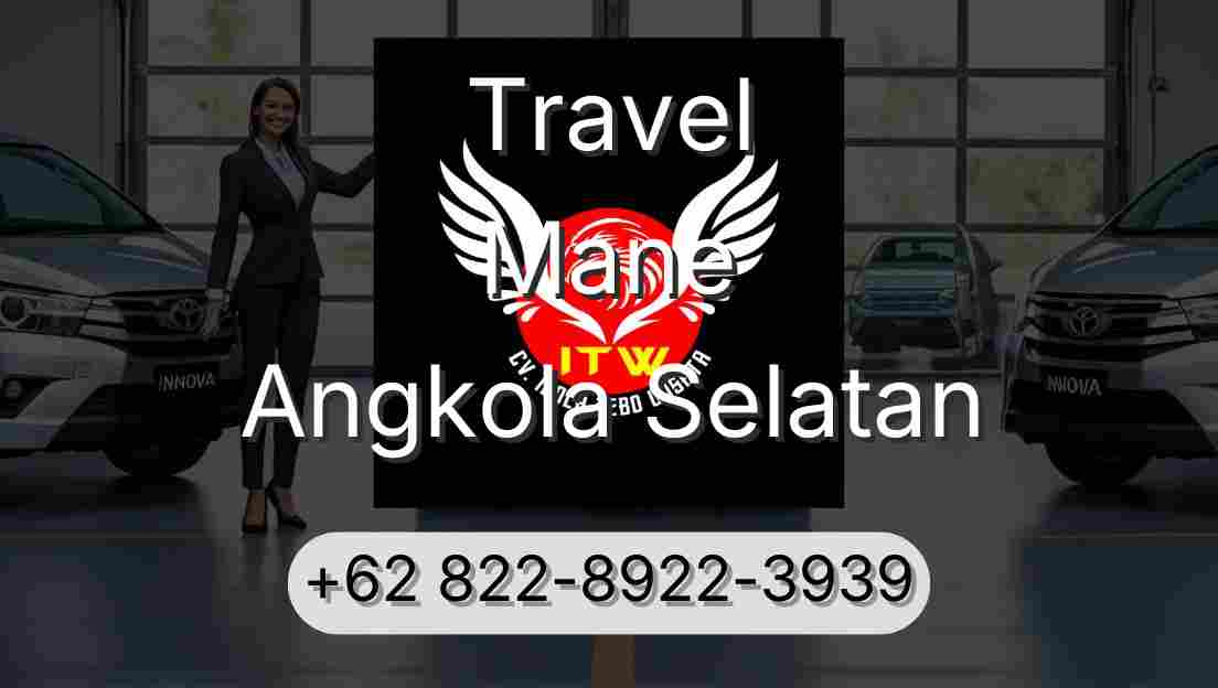 Travel Mane Angkola Selatan