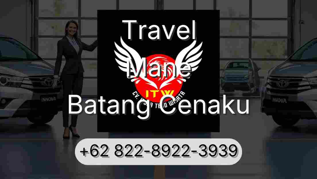 Travel Mane Batang Cenaku