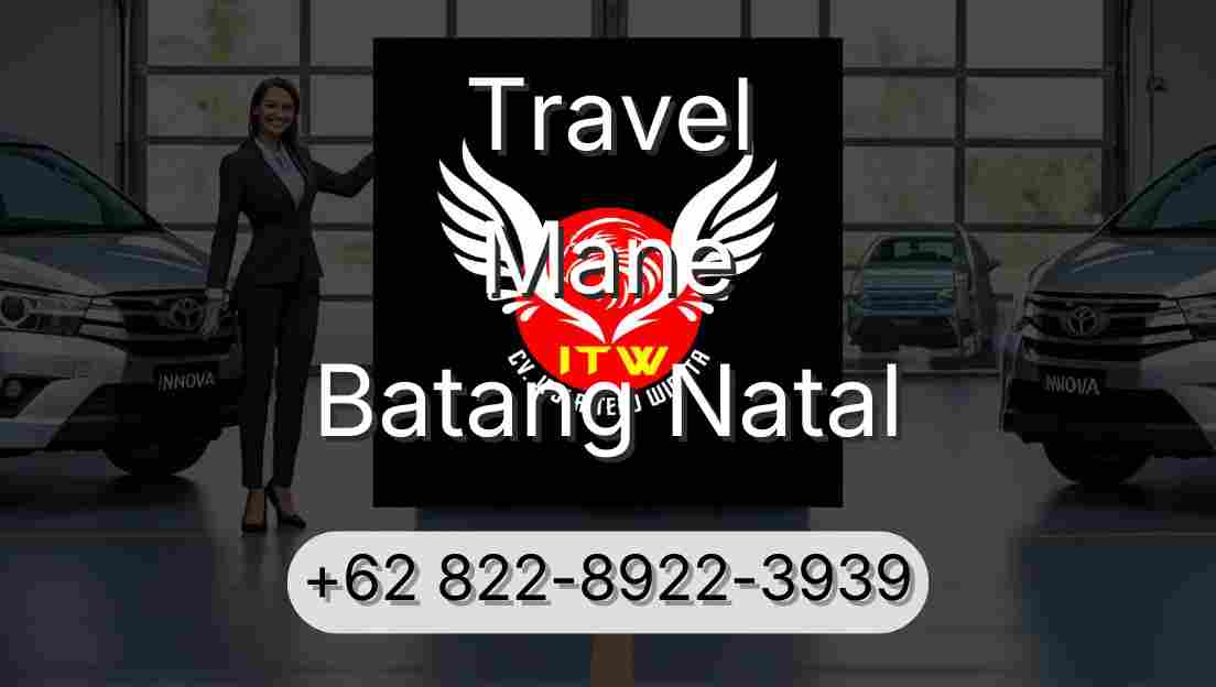 Travel Mane Batang Natal
