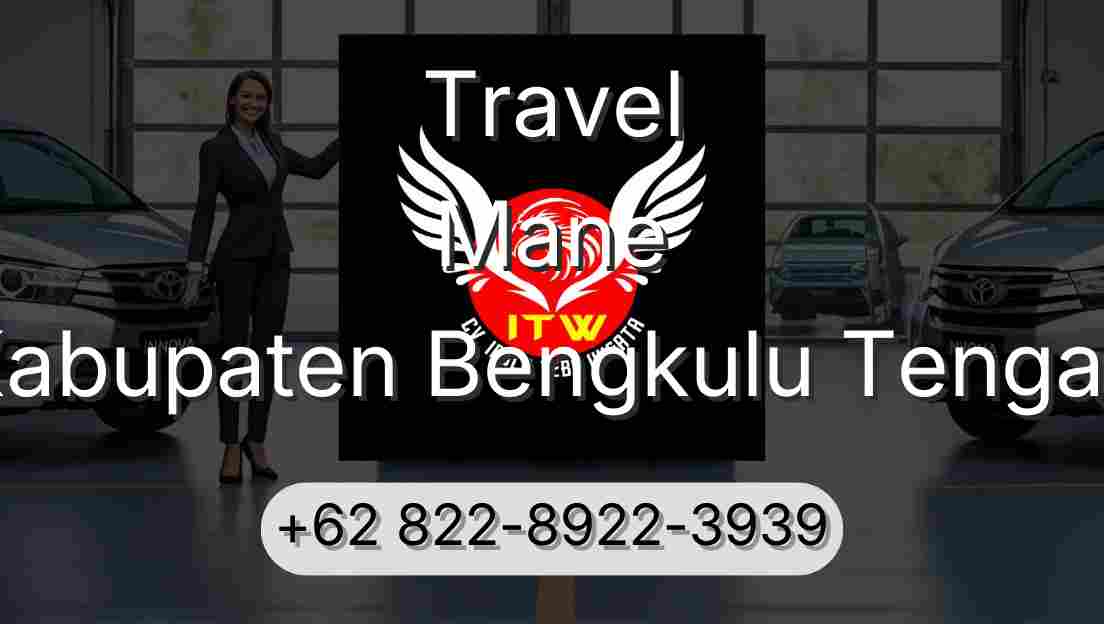 Travel Mane Kabupaten Bengkulu Tengah