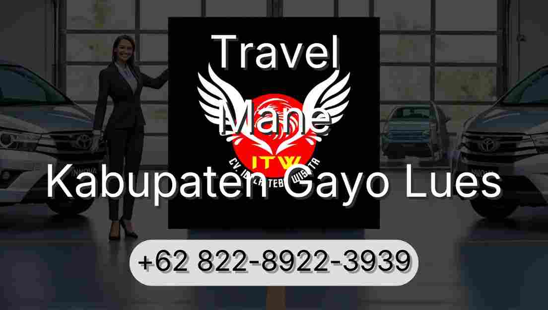 Travel Mane Kabupaten Gayo Lues