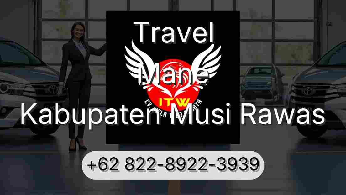 Travel Mane Kabupaten Musi Rawas