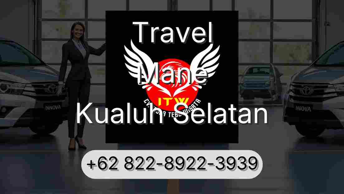 Travel Mane Kualuh Selatan