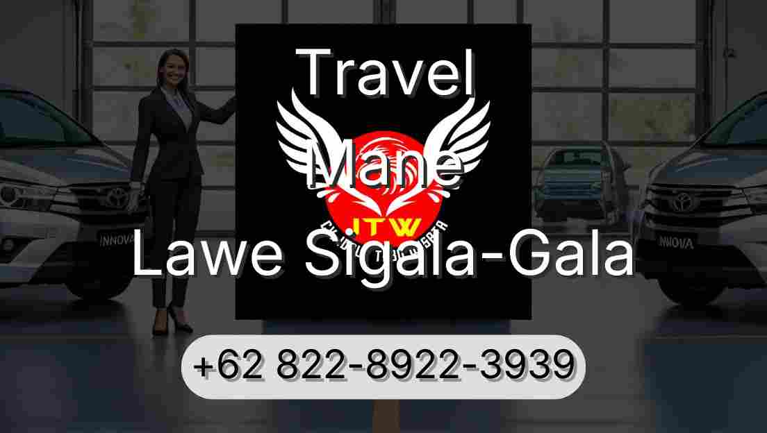 Travel Mane Lawe Sigala-Gala