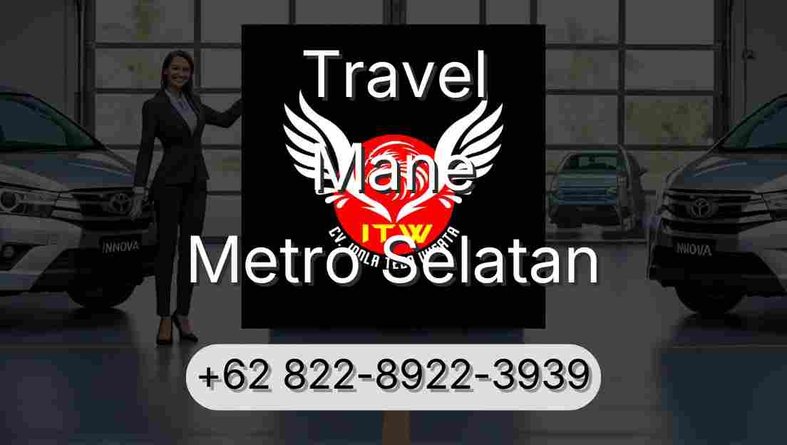 Travel Mane Metro Selatan